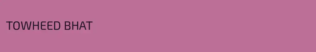 TOWHEED BHAT